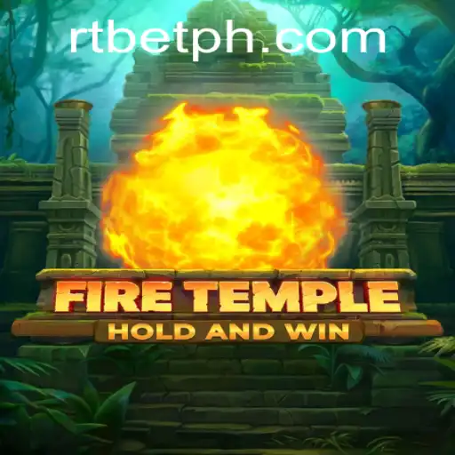 Exploring the Mystical World of FireTemple in the Era of RT BET